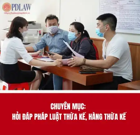 ​  CHUYÊN MỤC: HỎI ĐÁP PHÁP LUẬT THỪA KẾ  ​